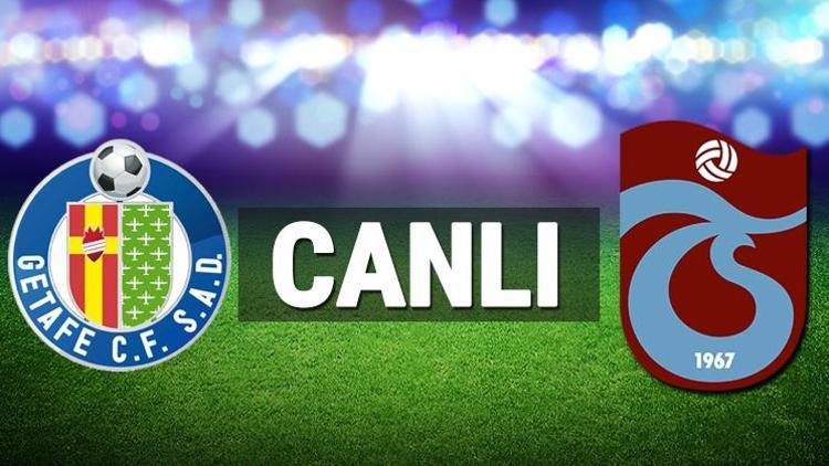 Canlı | Getafe Trabzonspor