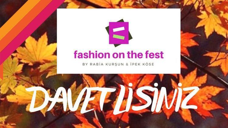 "FASHİON ON THE FEST" Alışveriş Festivaline Davetlisiniz