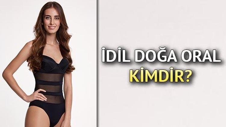 Miss Turkey finalisti İdil Doğa Oral kimdir