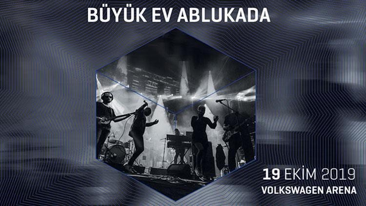 Büyük Ev Ablukada 19 Ekim’de Volkswagen Arenada