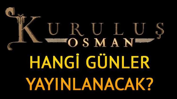 Fragmanı yayınlanan Kuruluş Osman ne zaman ve hangi günler yayınlanacak