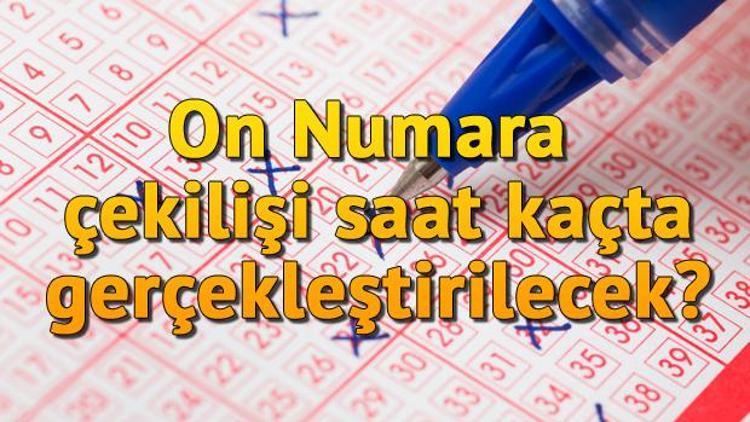 On numara çekilişi bu akşam saat kaçta başlayacak