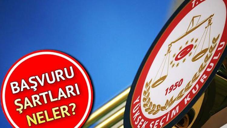 Yüksek Seçim Kurulu personel alımı başvuruları ne zaman bitecek Başvuru şartları neler