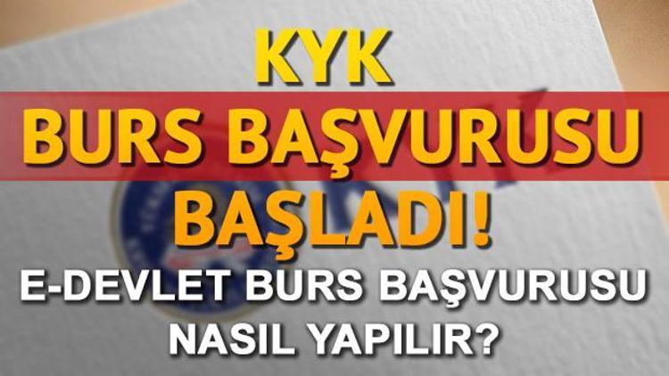 KYK kredi ve burs başvurusu E Devlet ile nasıl yapılır KYK başvurusu için son gün detayı