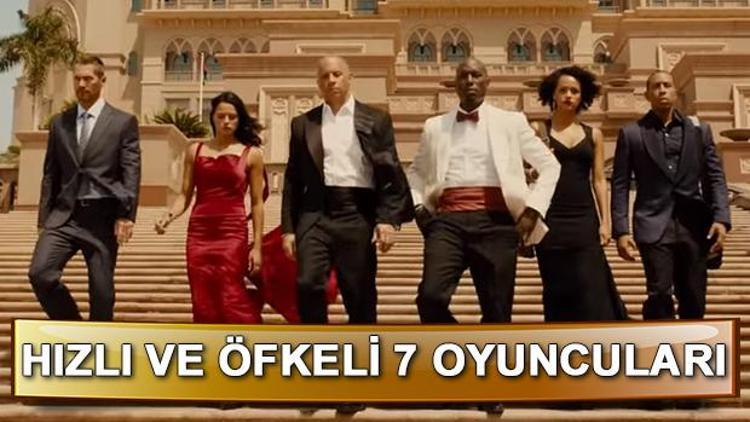 Hızlı ve Öfkeli 7 filminin oyuncuları kimler İşte Hızlı ve Öfkeli 7nin konusu ve oyuncu kadrosu