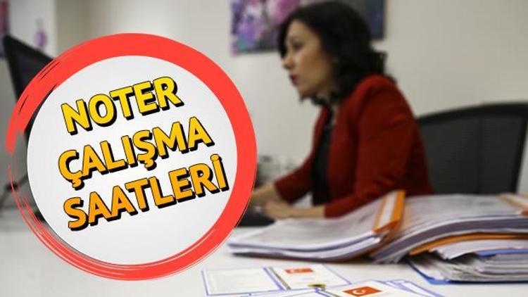 Noterler 28 Ekim Pazartesi günü açık mı 28 Ekim noterlerin çalışma saatleri