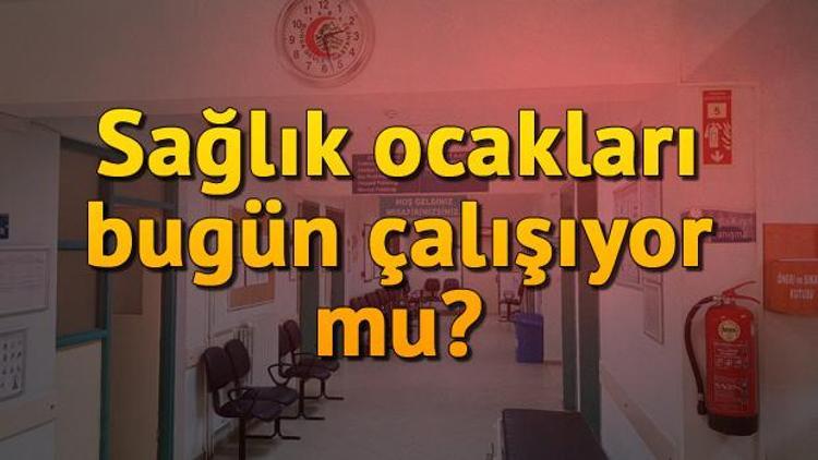 28 Ekim pazartesi günü hastaneler ve sağlık ocakları açık mı