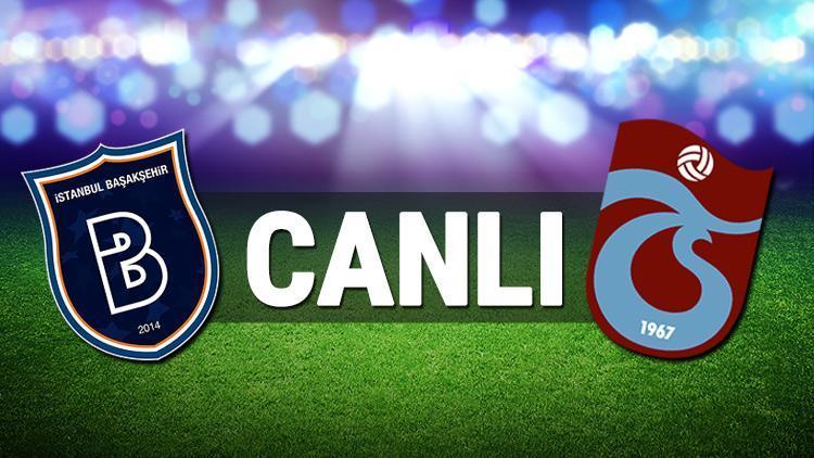 Canlı | Başakşehir - Trabzonspor