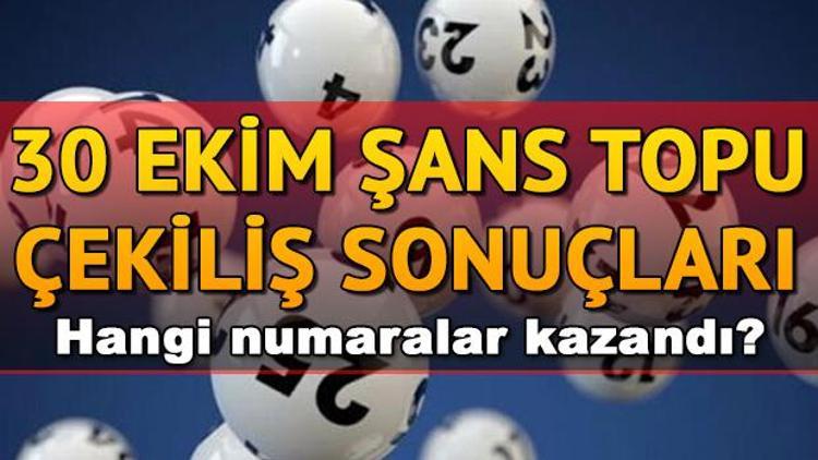 Şans Topu sonuç sorgulama sayfası 30 Ekim MPİ Şans Topu çekiliş sonuçları