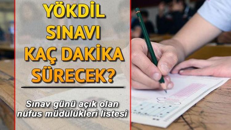 2019 YÖKDİL ne zaman yapılacak Sınav günü açık olacak nüfus müdürlükleri açıklandı