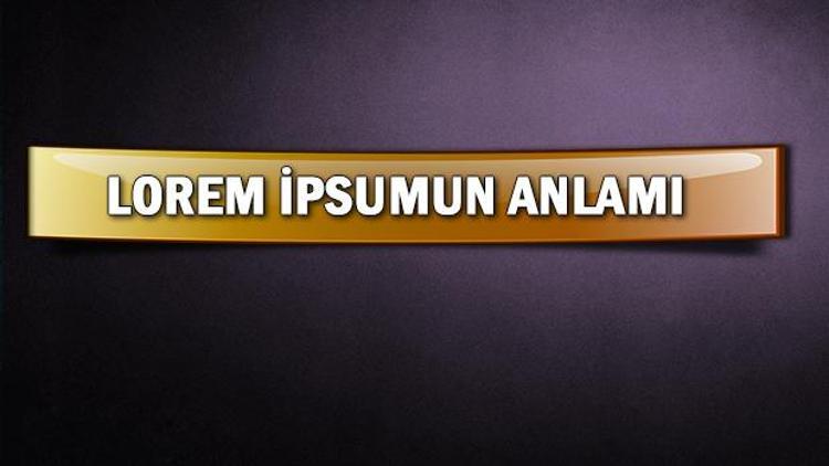 Lorem Ipsum nedir, ne anlama geliyor