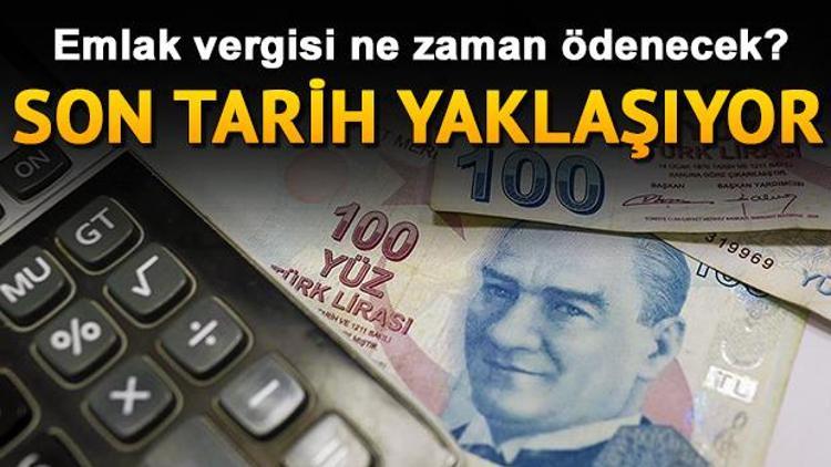 Emlak Vergisi son ödeme tarihi ne zaman Emlak Vergisi 2. taksit ödemesi nasıl yapılır