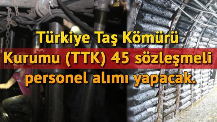 Türkiye Taş Kömürü Kurumu (TTK) 45 sözleşmeli personel alımı yapacak.. İşte başvuru şartları