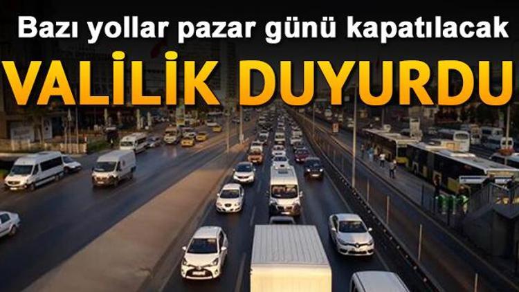 İstanbulda yarın hangi yollar kapalı olacak İşte 24 Kasım Pazar İstanbulda kapalı yollar ve alternatif güzergahlar