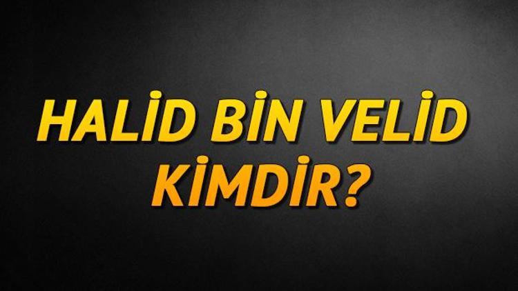 Halid Bin Velid kimdir