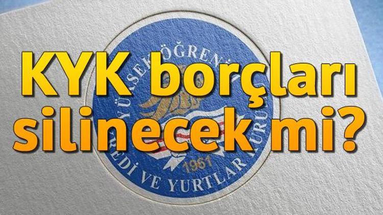 KYK borçları siliyor mu KYK borçları ile ilgili son açıklama