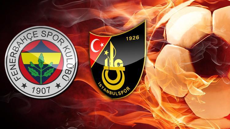Fenerbahçe İstanbulspor Türkiye Kupası maçı ne zaman saat kaçta hangi kanalda