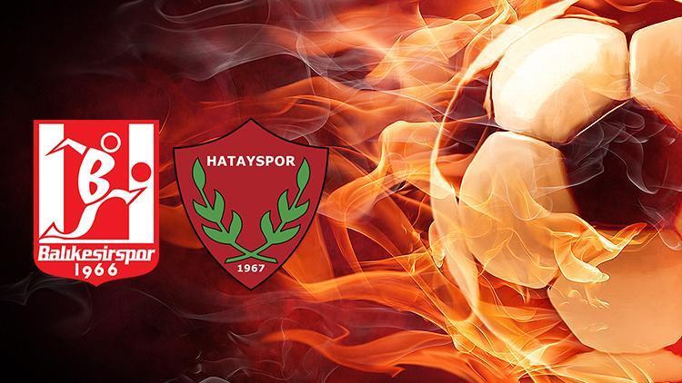 Balıkesirspor Hatayspor maçı ne zaman saat kaçta hangi kanalda