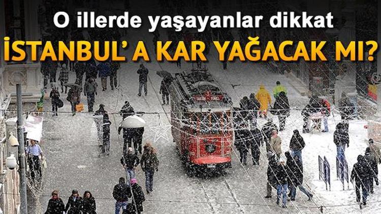 İstanbula kar yağacak mı Hava yarın nasıl olacak 6 Aralık hava durumu raporu