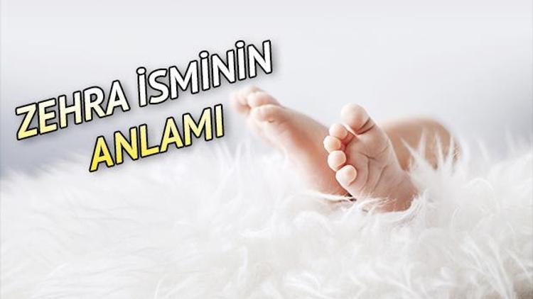 Zehra isminin anlamı nedir Zehra ne demek