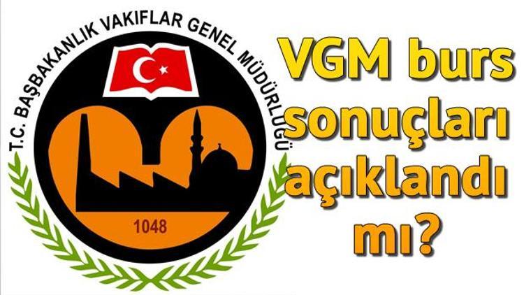 Vakıflar Genel Müdürlüğü (VGM) burs sonuçları ne zaman açıklanacak