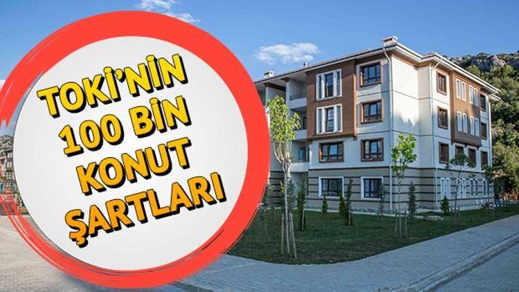 100 bin TOKİ sosyal konut projesi başvuruları ne zaman İşte başvuru şartları