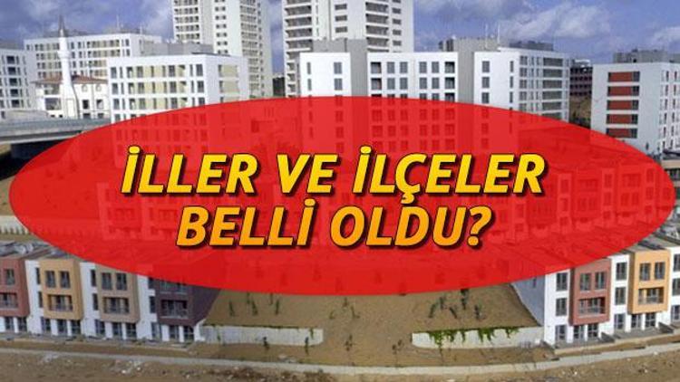 TOKİ 100 bin sosyal konut başvurusu için son gün ne zaman Sosyal konut yapılacak iller ve ilçeler