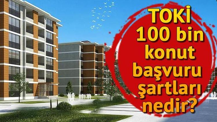 TOKİ 2020 başvurusu ne zaman TOKİ projelerine kimler başvurabilir