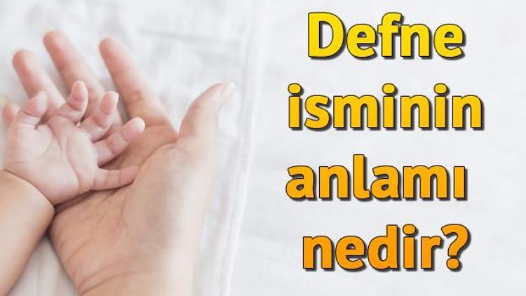 Defne isminin anlamı nedir Defne ne demek