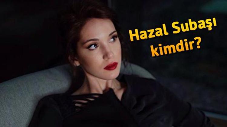 Hazal Subaşı kimdir kaç yaşındadır nerelidir Hazal Subaşının biyografisi