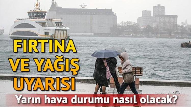 Meteorolojiden kar ve fırtına uyarısı Yarın İstanbulda yağmur yağacak mı