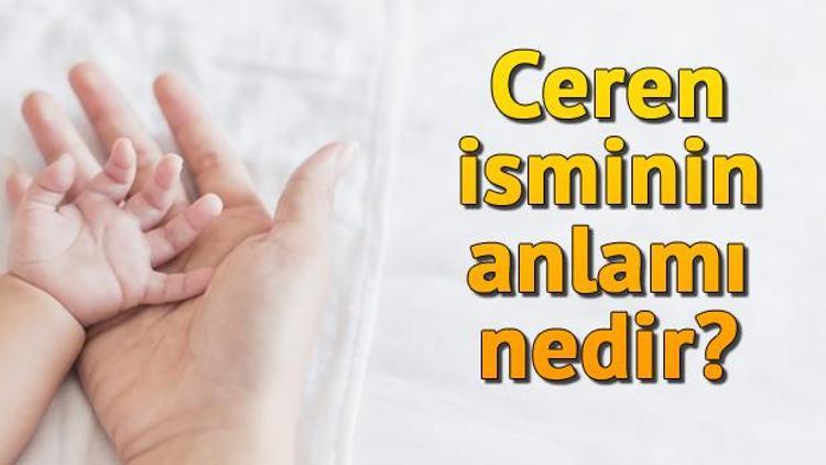 Ceren isminin anlamı nedir Ceren ne demek