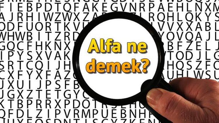 Alfa ne demek Alfa nedir Alfa TDK kelime anlamı