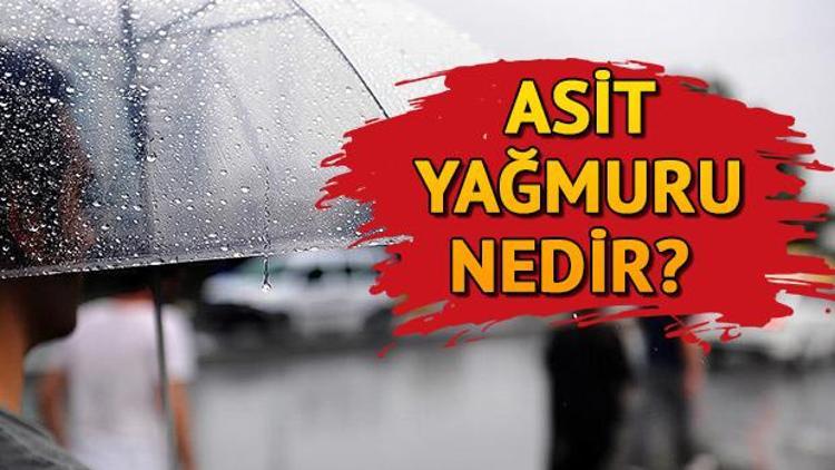 Asit yağmuru nedir ve ne demek Asit yağmuru insanlar üzerinde zararlı mı