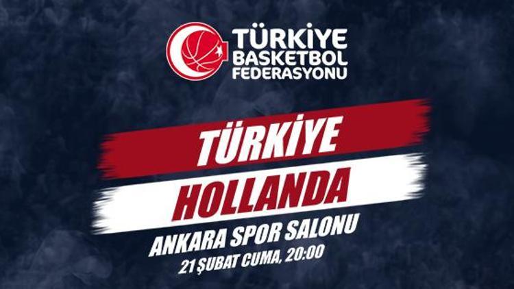 Türkiye-Hollanda basketbol maçının biletleri satışta