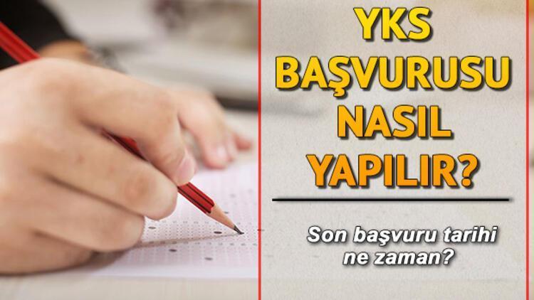 YKS başvuruları ne zaman bitiyor 2020 üniversite sınavına kimler başvurabilir