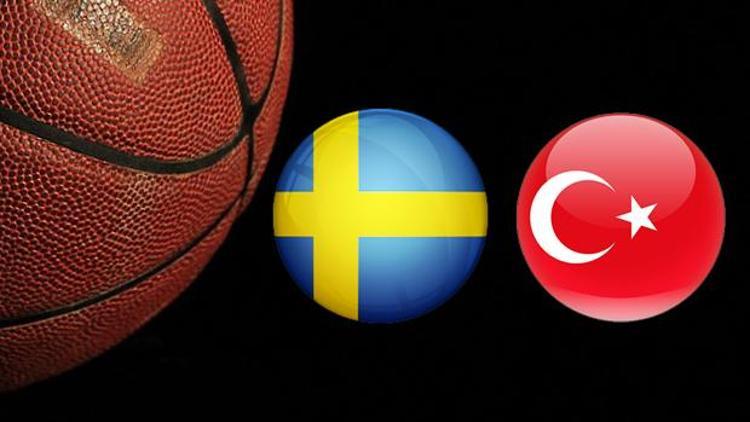 İsveç Türkiye basketbol milli maçı ne zaman saat kaçta ve hangi kanalda