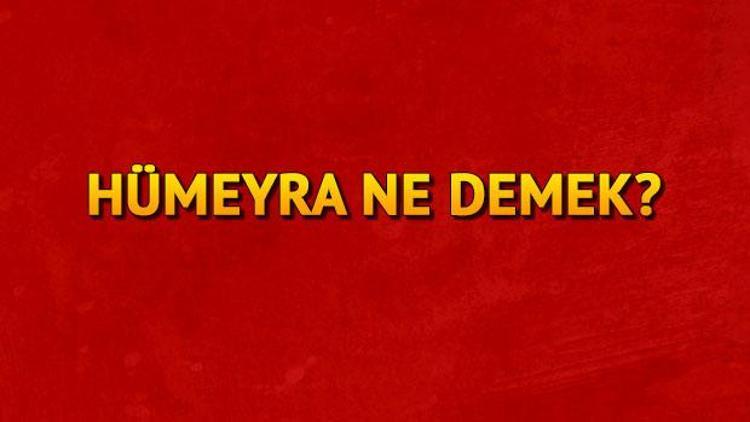 Hümeyra isminin anlamı nedir Hümeyra ne demek