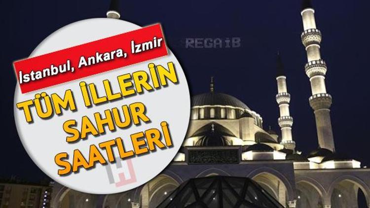 Sahur saat kaçta yapılacak İstanbul, Ankara, İzmir ve tüm illerin sahur saatleri 2020