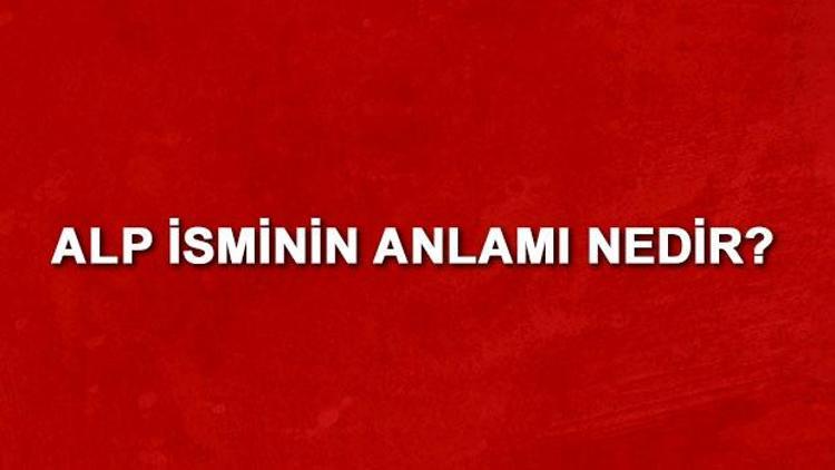 Alp isminin anlamı nedir Alp ne demek