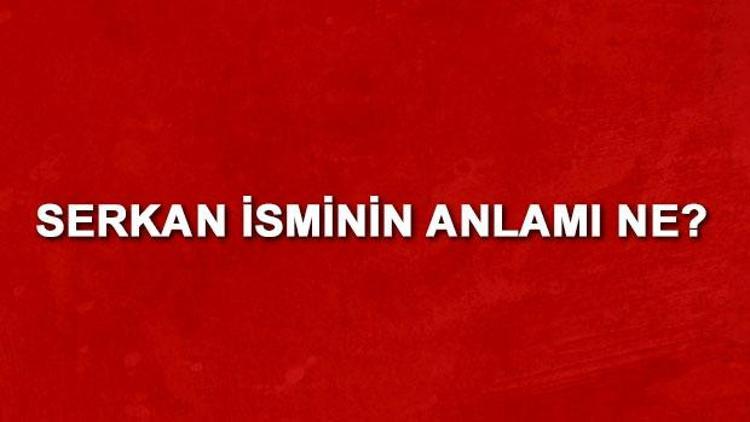 Serkan isminin anlamı nedir Serkan ne demek