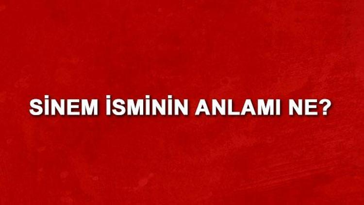 Sinem isminin anlamı nedir Sinem ne demek