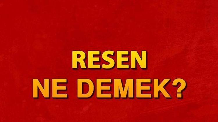 Resen ne demek Resen nedir Resen TDK kelime anlamı