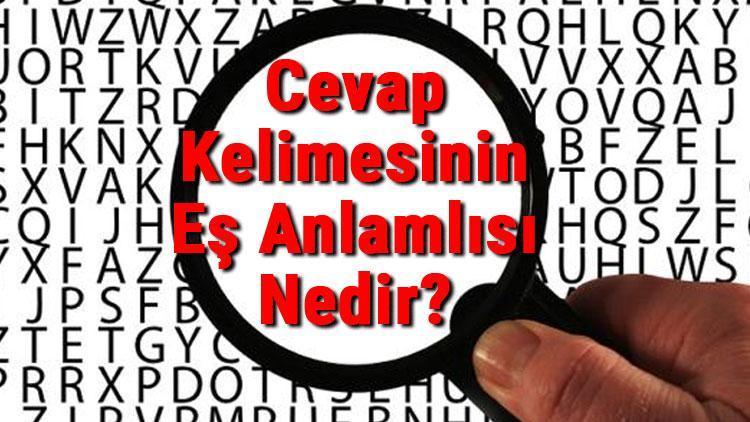 Cevap Kelimesinin Eş Anlamlısı Nedir