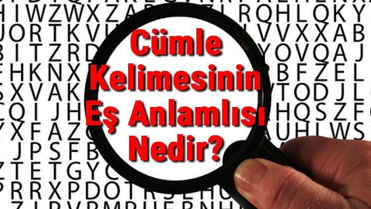 Cümle Kelimesinin Eş Anlamlısı Nedir