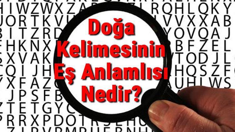 Doğa Kelimesinin Eş Anlamlısı Nedir