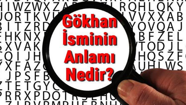 Gökhan İsminin Anlamı Nedir Gökhan Ne Demek