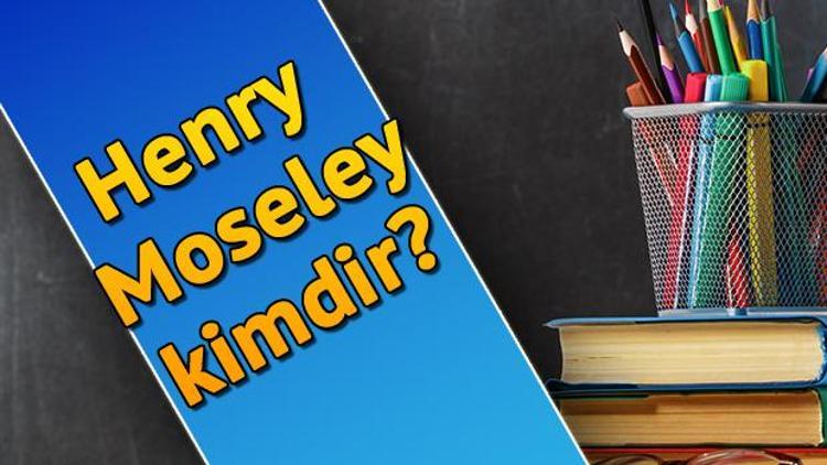 Henry Moseley kimdir