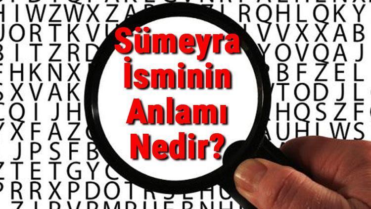 Sümeyra İsminin Anlamı Nedir Sümeyra Ne Demek