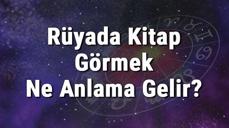 Rüyada Kitap Görmek Ne Anlama Gelir? Rüyada Kitap Almak Ve Okumak Anlamı